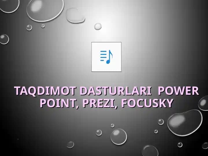 TAQDIMOT DASTURLARI POWER POINT, PREZI, FOCUSKY