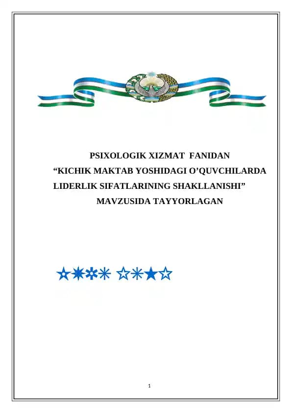 PSIXOLOGIK XIZMAT  FANIDAN “KICHIK MAKTAB YOSHIDAGI O’QUVCHILARDA LIDERLIK SIFATLARINING SHAKLLANISHI”
