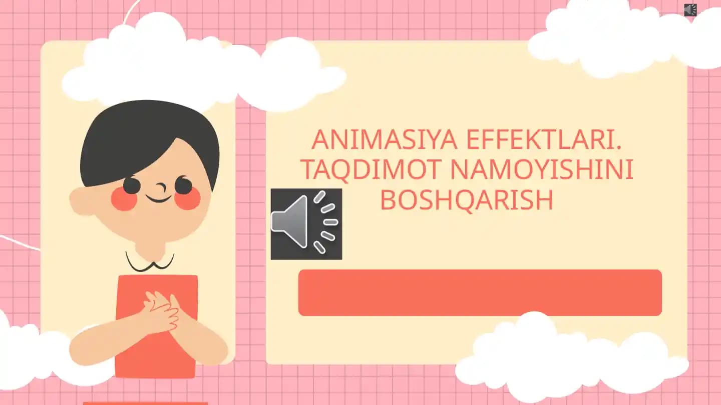 ANIMATSIYA EFFEKTLARI TAQDIMOT NAMOYISHINI BOSHQARISH