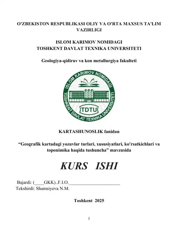 Geografik kartadagi yozuvlar turlari, xususiyatlari, toponimika haqida tushuncha. Kurs ishi 41 bet.