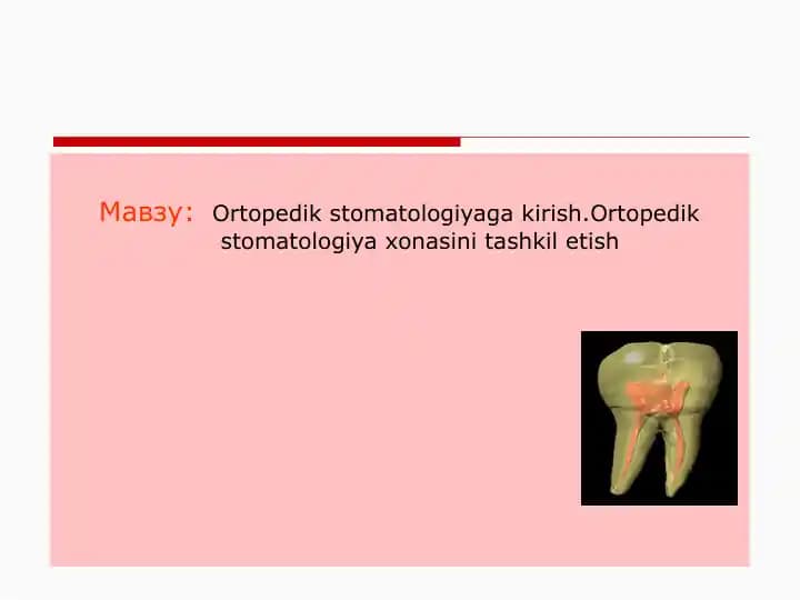 Ortopedik stomatologiya fani va uning vazifalari