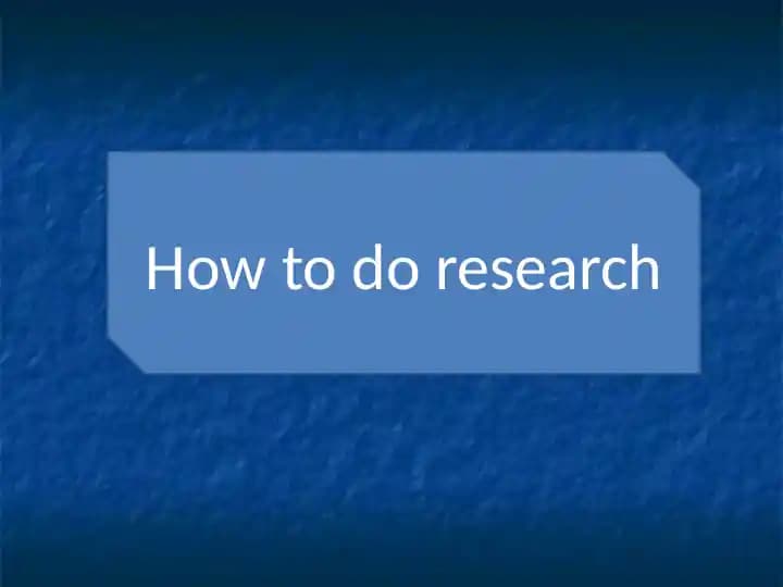 How to do research