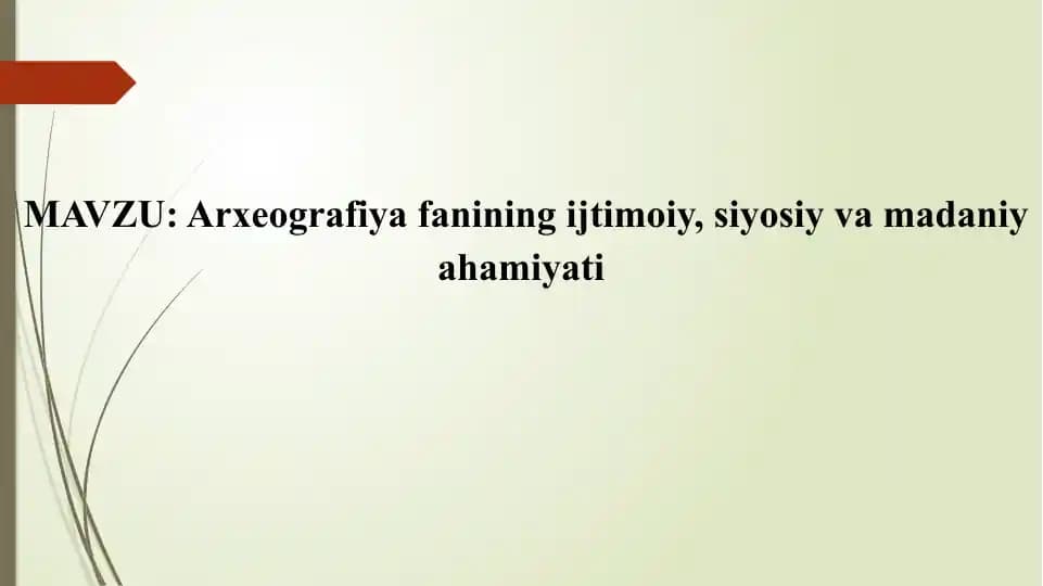 Arxeografiya fanining ijtimoiy, siyosiy va madaniy ahamiyati