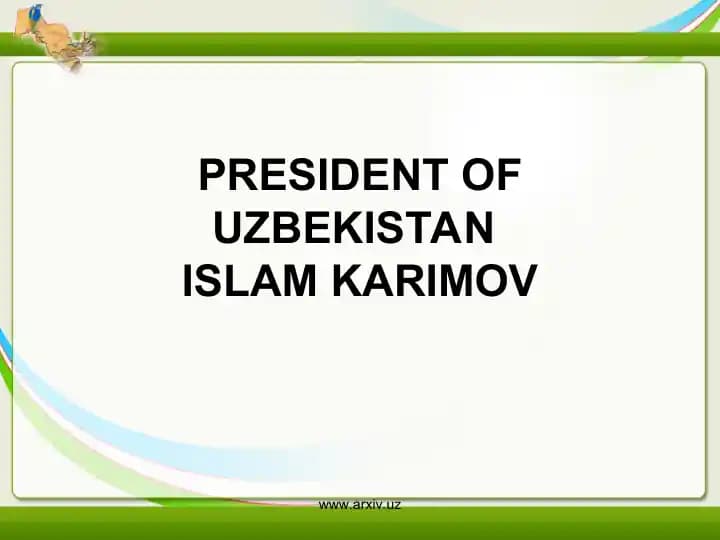 PRESIDENT OF UZBEKISTAN ISLAM KARIMOV