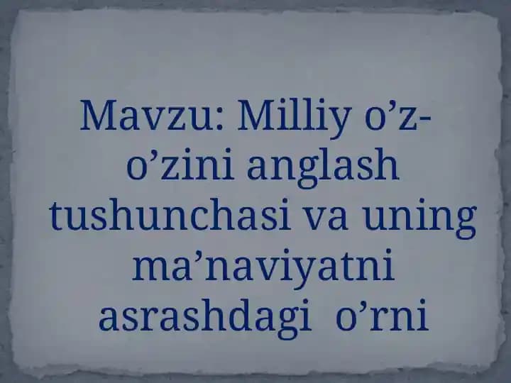 Milliy o’z-o’zini anglash tushunchasi va uning ma’naviyatni asrashdagi o’rni