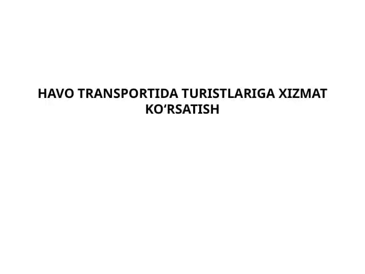 HAVO TRANSPORTIDA TURISTLARIGA XIZMAT KO‘RSATISH