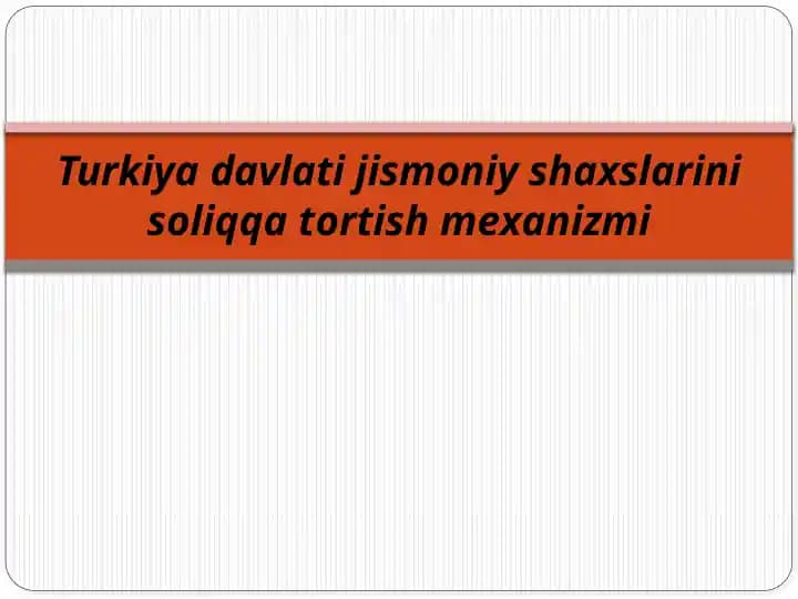 Turkiya davlati jismoniy shaxslarini soliqqa tortish mexanizmi