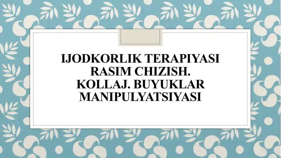 Ijodkorlik terapiyasi Rasim chizish. Kollaj. BUYUKLAR MANIPULYATSIYASI