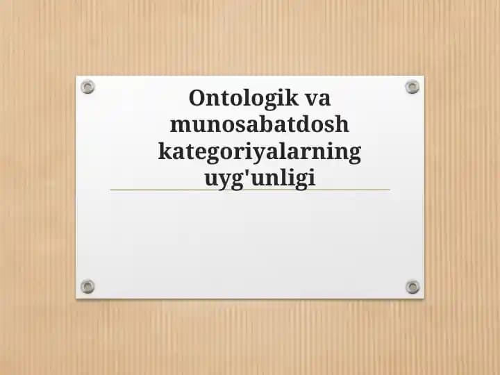 Ontologik va munosabatdosh kategoriyalarning uyg'unligi