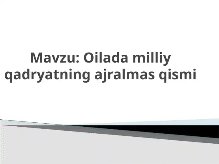 Oilada milliy qadryatning ajralmas qismi