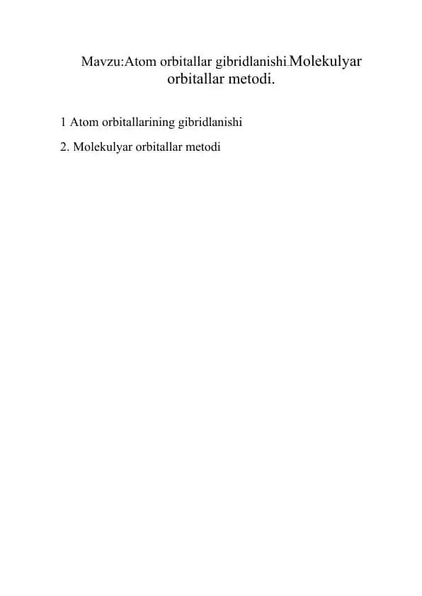 Atom orbitallar gibridlanishi.Molekulyar orbitallar metodi.