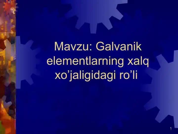 Galvanik elementlarning xalq xo’jaligidagi ro’li