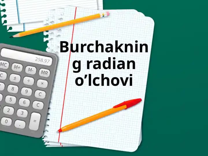 Burchakning radian o’lchovi