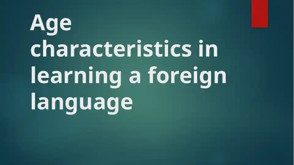 Age characteristics in learning a foreign language