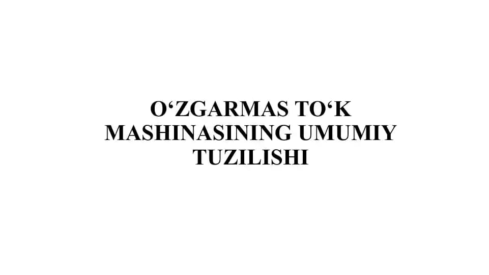 O‘zgarmas tok mashinasining umumiy tuzilishi