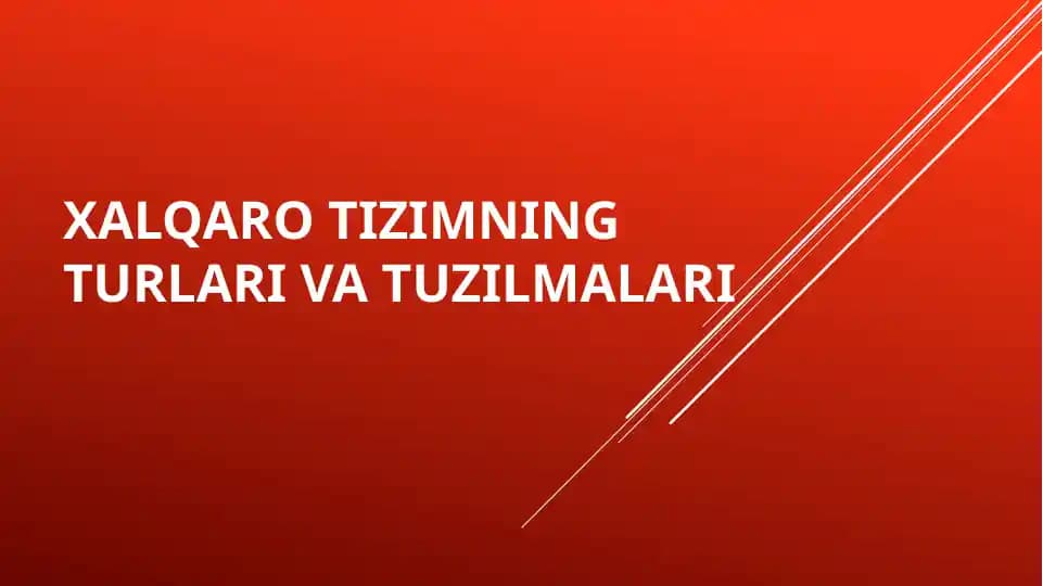 Xalqaro tizimning turlari va tuzilmalari