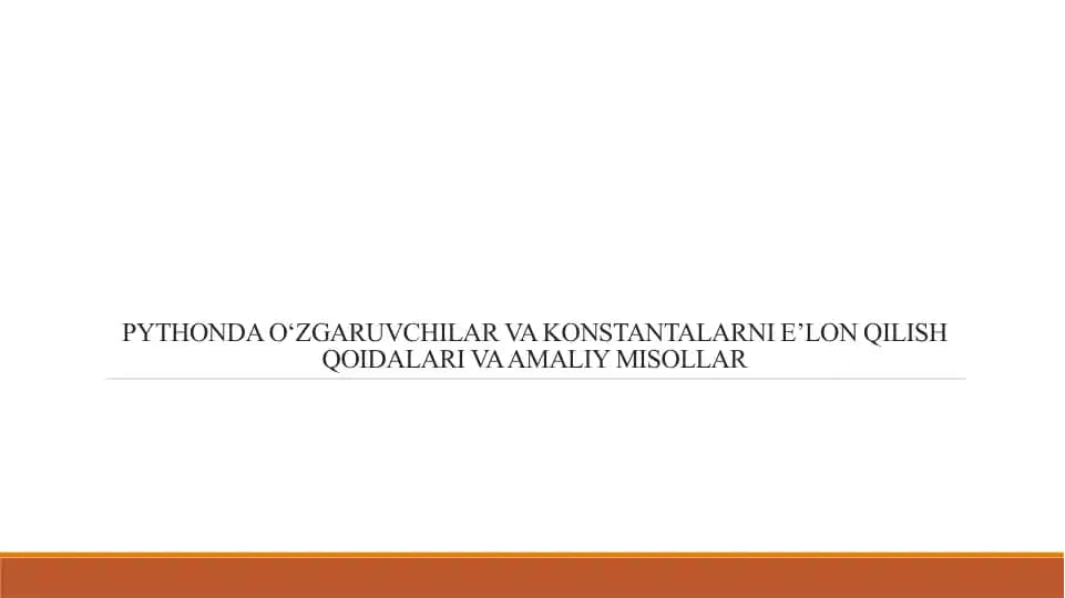 PYTHONDA O‘ZGARUVCHILAR VA KONSTANTALARNI E’LON QILISH QOIDALARI VA AMALIY MISOLLAR