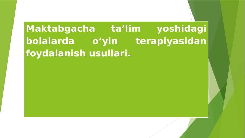 Maktabgacha taʼlim yoshidagi bolalar oʻyin terapiyasi