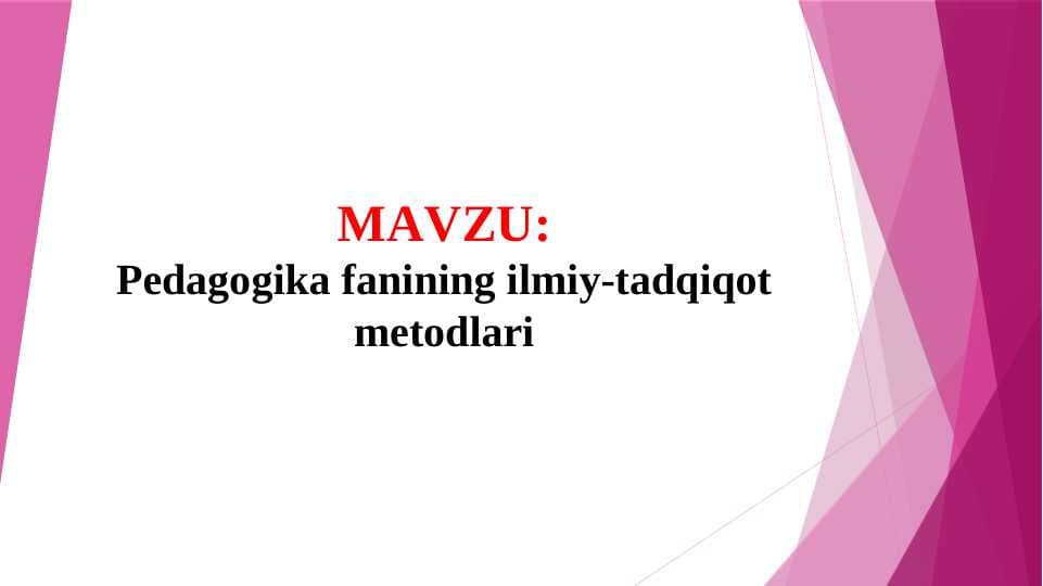 Pedagogika fanining ilmiy-tadqiqot metodlari