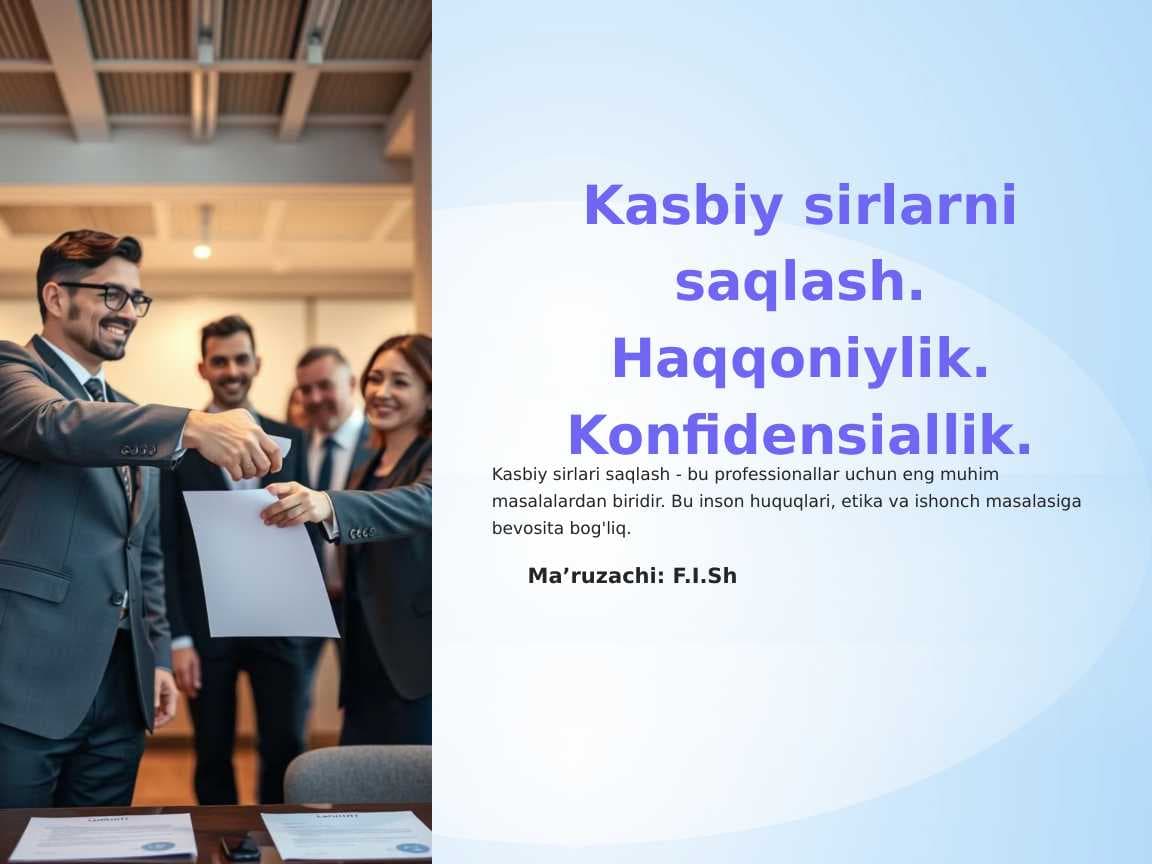 Kasbiy sirlarni saqlash. Haqqoniylik. Konfidensiallik.