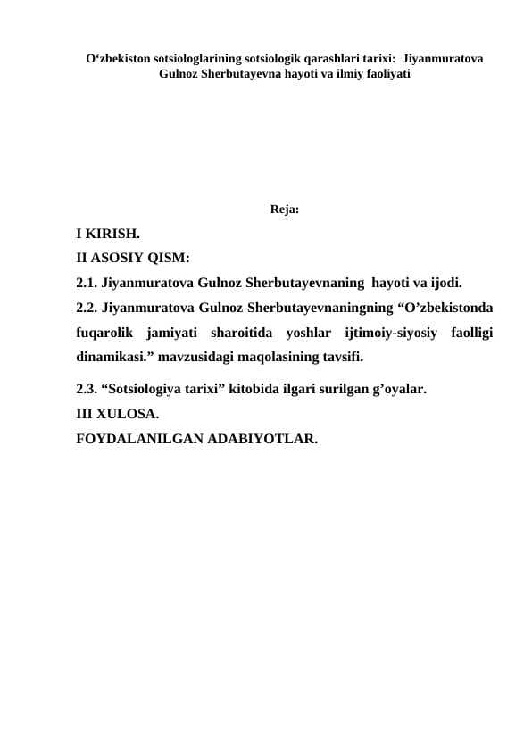O‘zbekiston sotsiologlarining sotsiologik qarashlari tarixi. Jiyanmuratova Gulnoz Sherbutayevna hayoti va ilmiy faoliyati