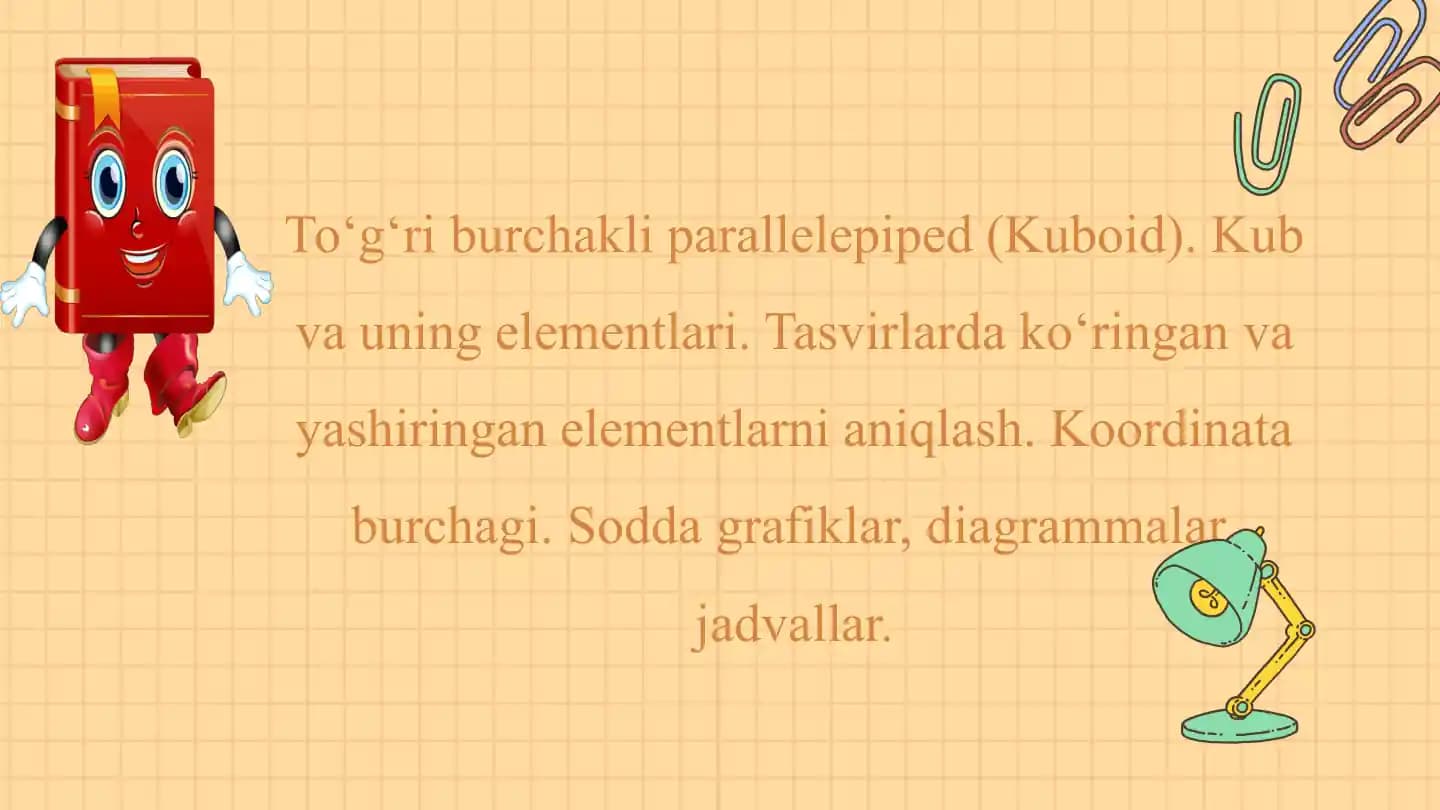 To‘g‘ri burchakli parallelepiped (Kuboid). Kub va uning elementlari