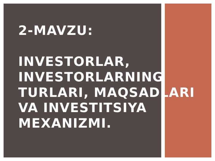 Investorlar, Investorlarning  turlari, maqsadlari va investitsiya mexanizmi.