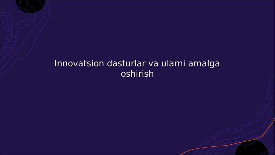 Innovatsion dasturlar va ularni amalga oshirish