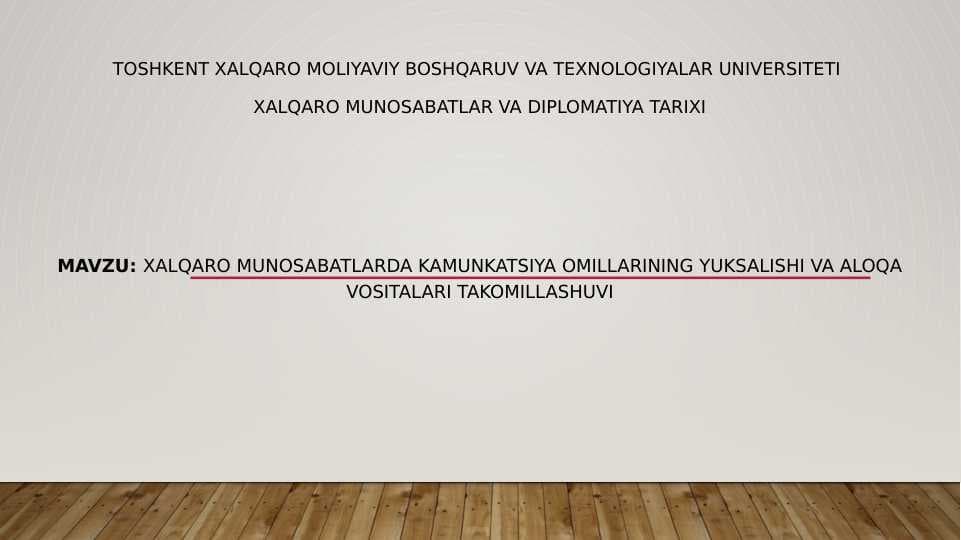 Xalqaro munosabatlarda kamunkatsiya omillarining yuksalishi va aloqa vositalari takomillashuvi