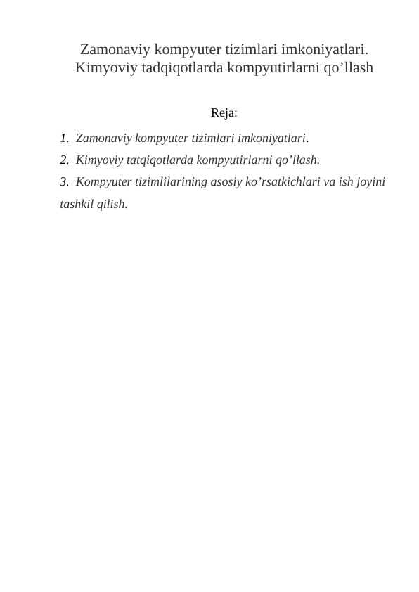 Zamonaviy kompyuter tizimlari imkoniyatlari. Kimyoviy tadqiqotlarda kompyutirlarni qo’llash.