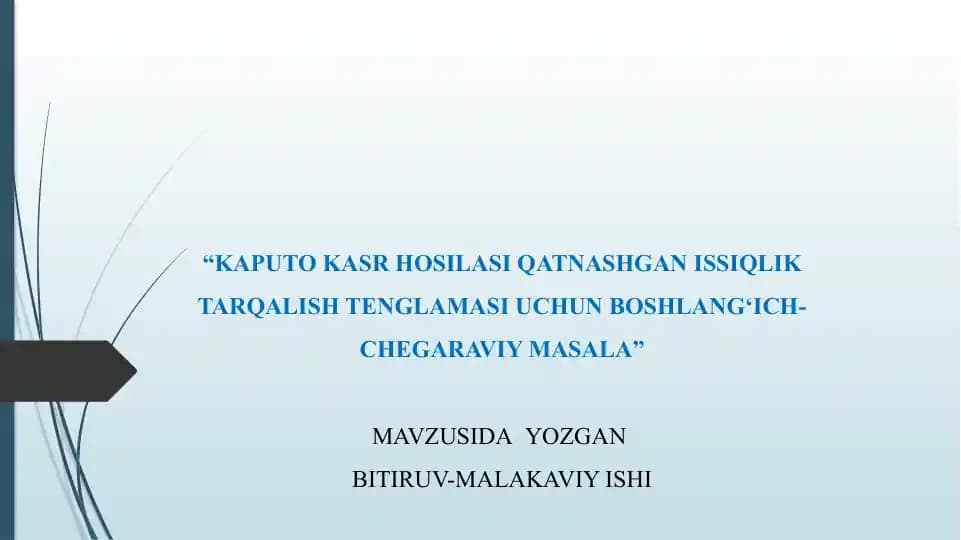 KAPUTO KASR HOSILASI QATNASHGAN ISSIQLIK TARQALISH TENGLAMASI UCHUN BOSHLANG‘ICH-CHEGARAVIY MASALA