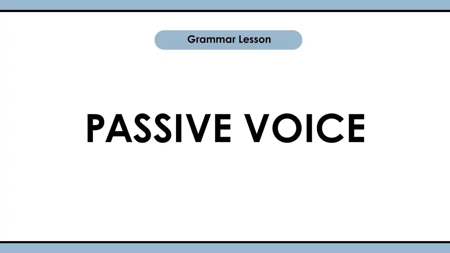 Passive Voice Grammar Lesson