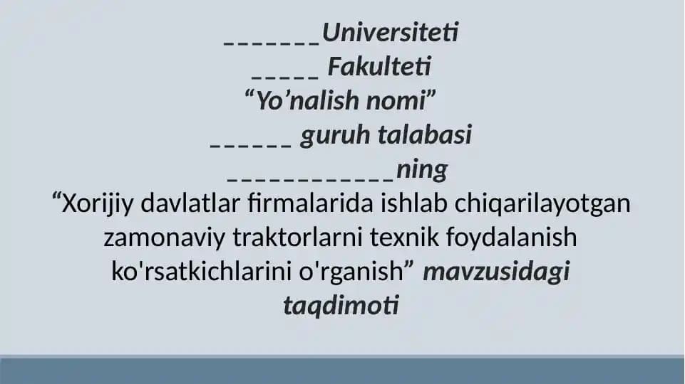 Xorijiy davlatlar firmalarida ishlab chiqarilayotgan zamonaviy traktorlarni texnik foydalanish ko'rsatkichlarini o'rganish