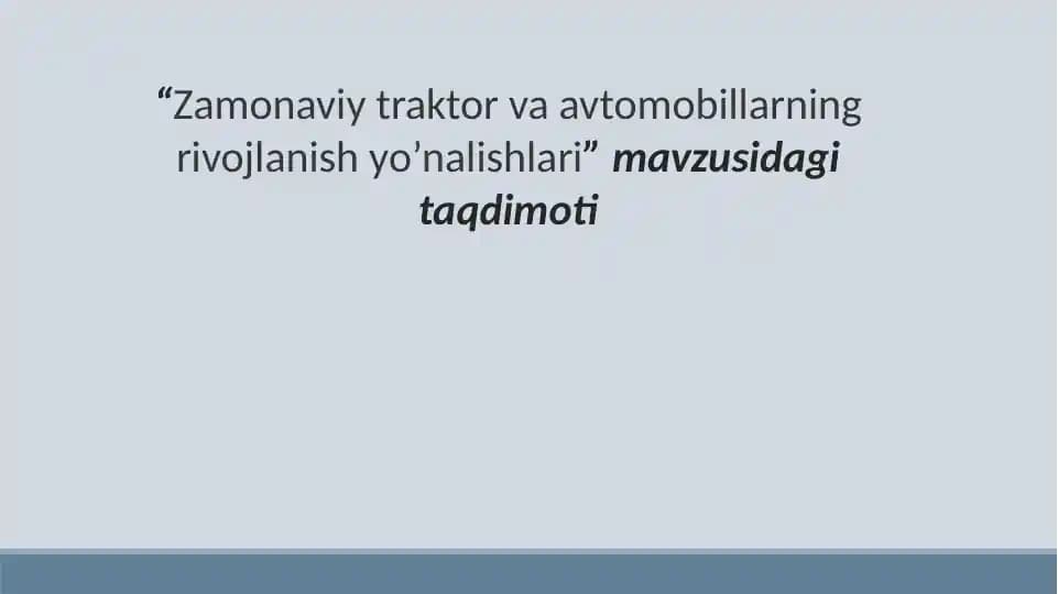 Zamonaviy traktor va avtomobillarning rivojlanish yo’nalishlari