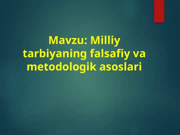 Milliy tarbiyaning falsafiy va metodologik asoslari