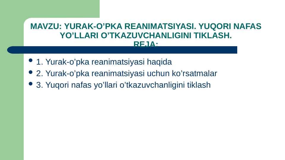 YURAK-O’PKA REANIMATSIYASI. YUQORI NAFAS YO’LLARI O’TKAZUVCHANLIGINI TIKLASH