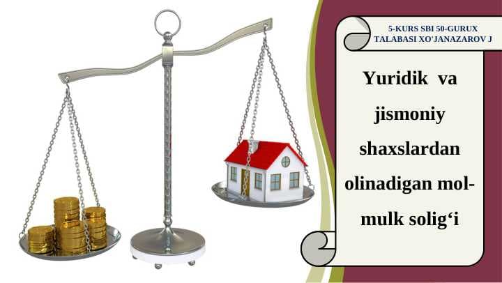 Yuridik va jismoniy shaxslardan olinadigan mol-mulk solig‘i
