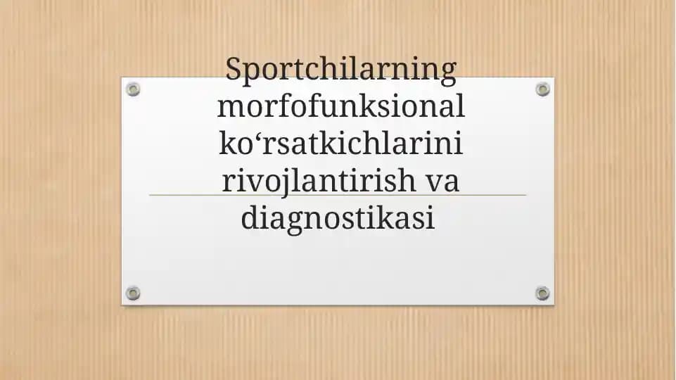 Sportchilarning morfo-funksional ko‘rsatkichlarini rivojlantirish va diagnostikasi