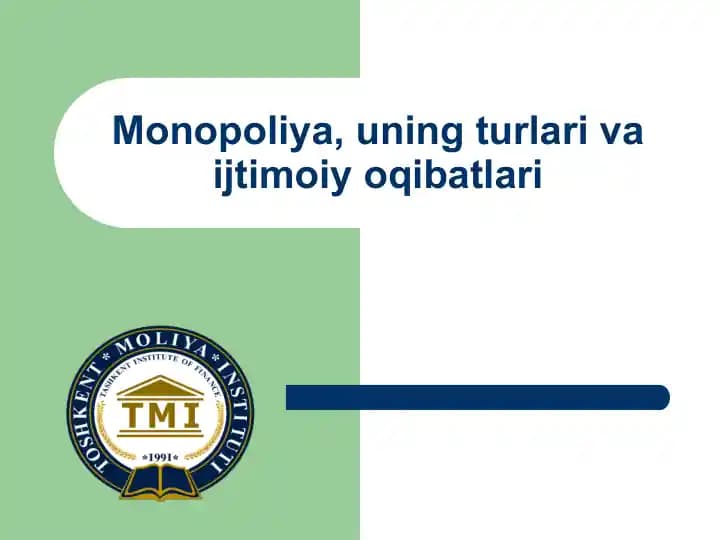 Monopoliya, uning turlari va ijtimoiy oqibatlari