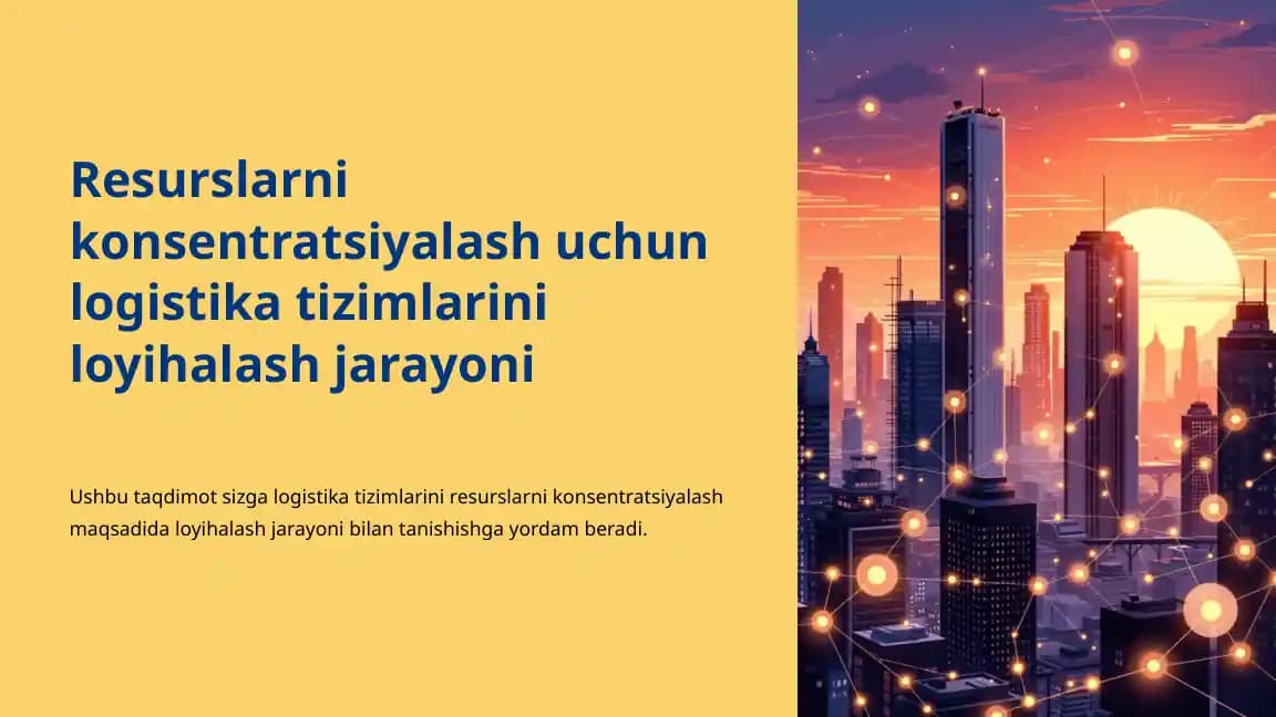Resurslarni konsentratsiyalash uchun logistika tizimlarini loyihalash jarayoni