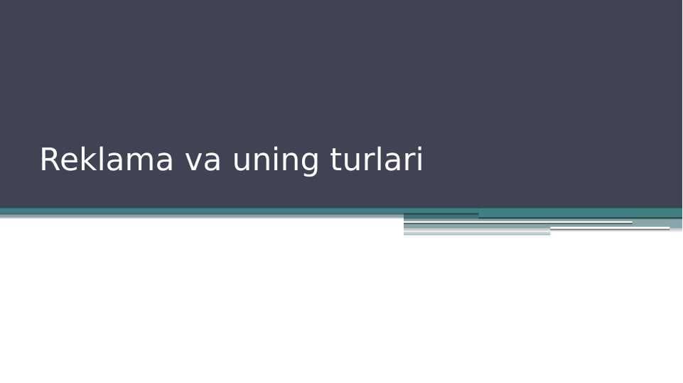 Reklama va uning turlari