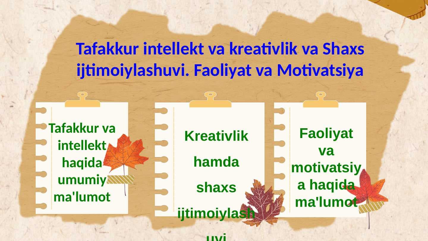Tafakkur,intellekt, kreativlik va Shaxs ijtimoiylashuvi. Faoliyat va Motivatsiya