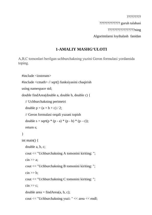 A,B,C tomonlari berilgan uchburchakning yuzini Geron formulasi yordamida toping.