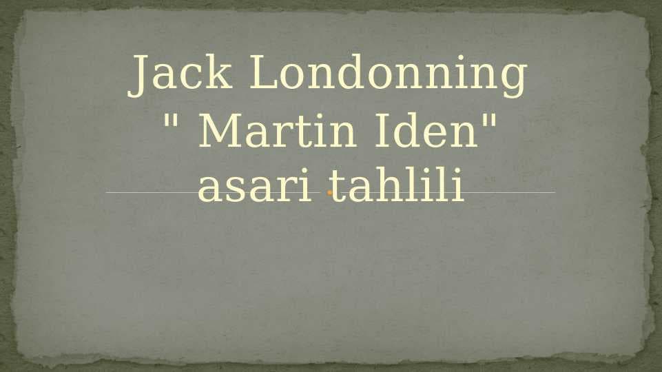 Jack Londonning   Martin Iden asari tahlili