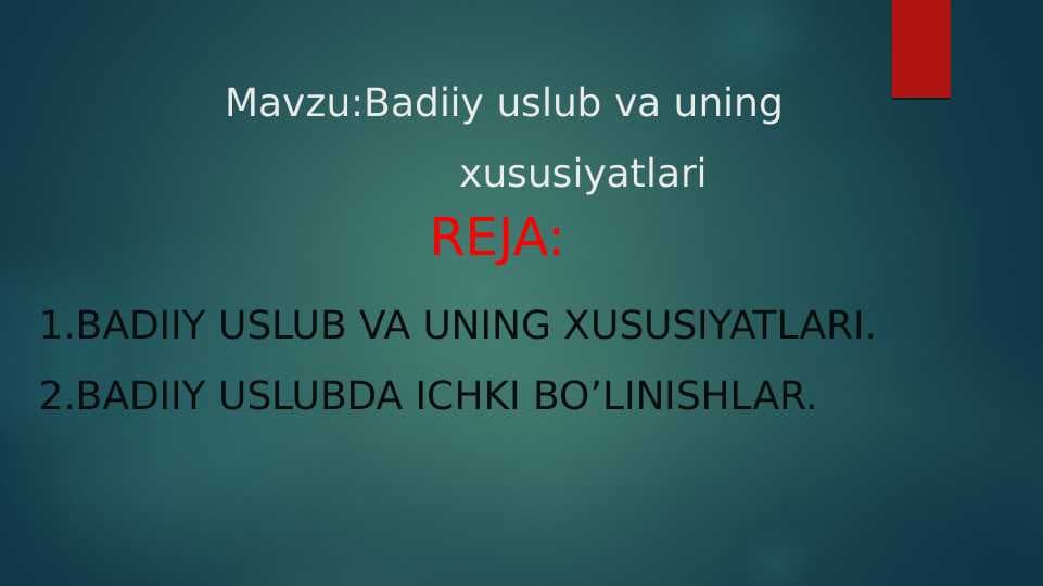 Badiiy uslub va uning 	xususiyatlari.