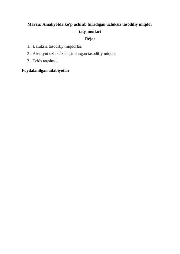 Amaliyotda ko'p uchrab turadigan uzluksiz tasodifiy miqdor taqsimotlari