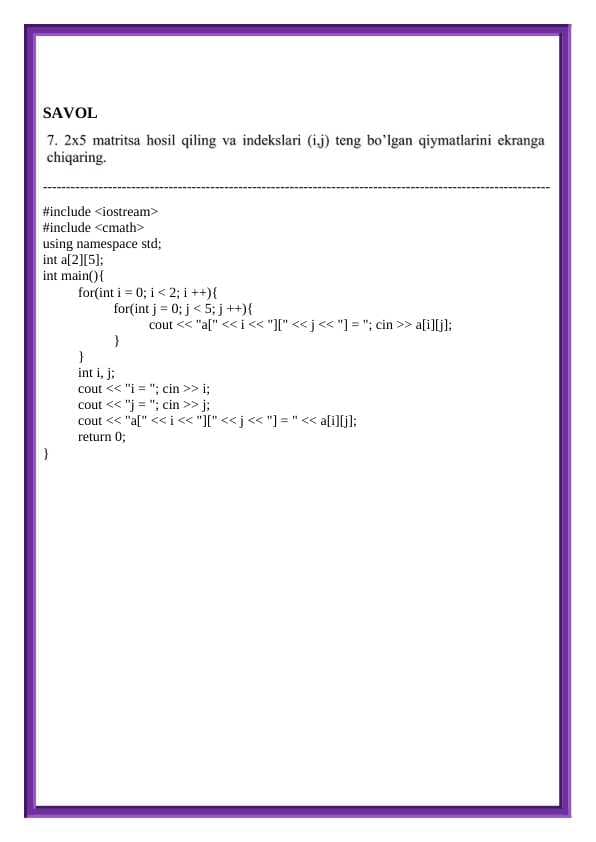 2x5 matritsa hosil qiling va indekslari (i,j) teng bolgan qiymatlarni ekranga chiqaring