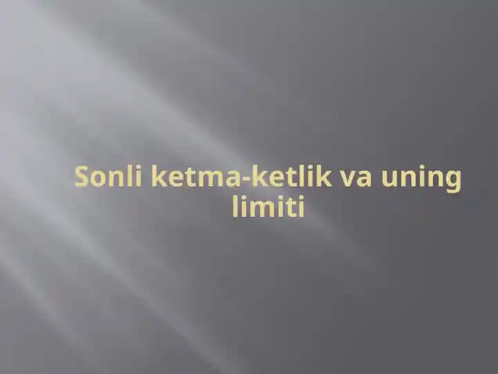 Sonli ketma-ketlik va uning  limiti