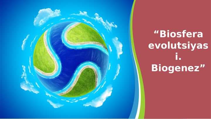 Biosfera evolutsiyasi. Biogenez