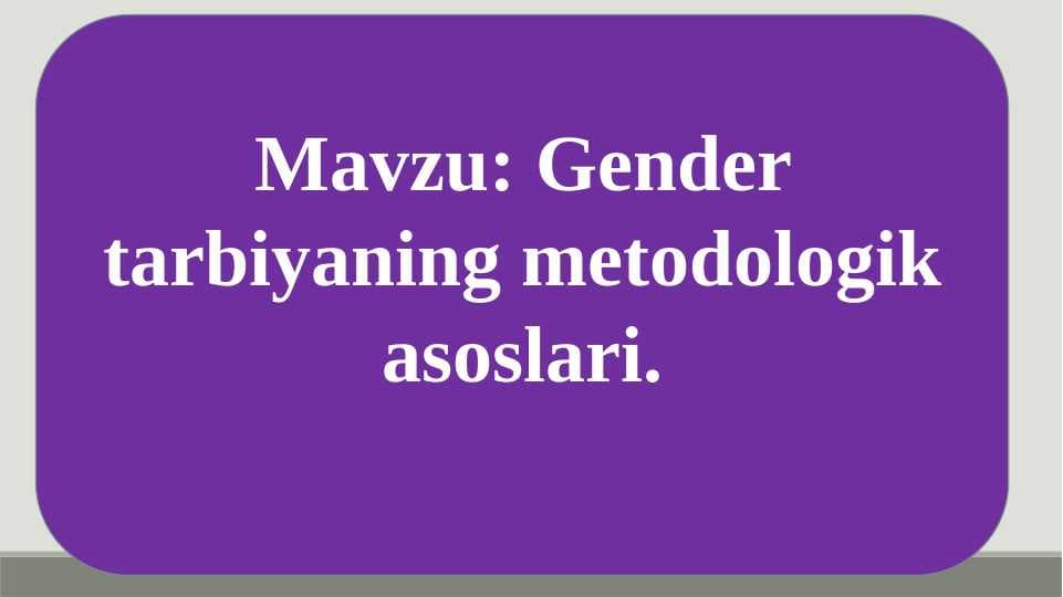 Gender tarbiyaning metodologik asoslari